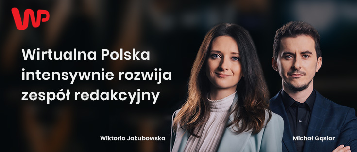 Wirtualna Polska intensywnie rozwija zespół redakcyjny