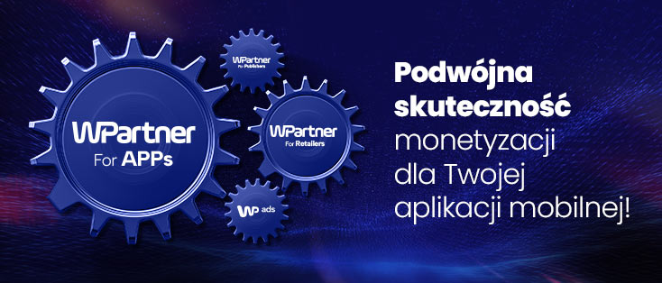 WPartner for Apps — podwójna skuteczność monetyzacji w Twojej aplikacji mobilnej 
