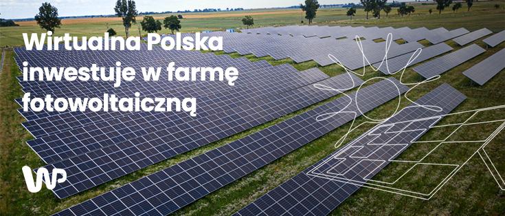 Wirtualna Polska ma kolejną farmę fotowoltaiczną