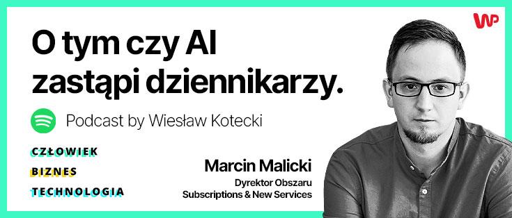 Marcin Malicki gościem podcastu Wiesława Koteckiego „Człowiek biznes technologia”